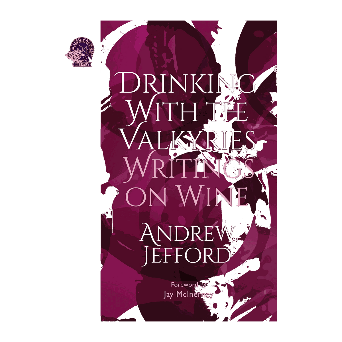 Drinking with the Valkyries by Andrew Jefford - DiVino.com.au