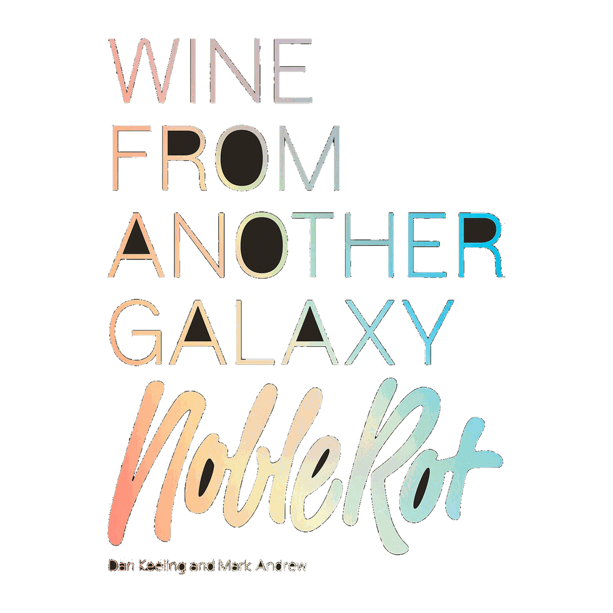 The Noble Rot Book: Wine from Another Galaxy Signed by the Authors - DiVino.com.au