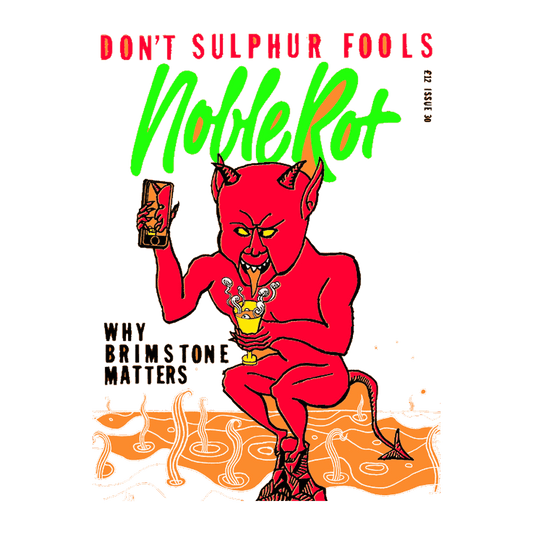 Noble Rot, Don't Sulphur Fools - Issue #30 - DiVino.com.au
